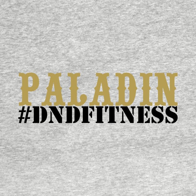 #DNDFitness Paladin! by RuinsnRotorcraft